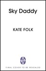 Sky Daddy - Kate Folk - 9781529372687