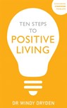 Ten Steps to Positive Living - Windy Dryden - 9781529373455