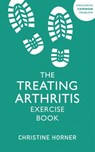 Treating Arthritis Exercise Book - Christine Horner - 9781529375503