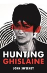 Hunting Ghislaine - John Sweeney - 9781529375879