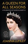 A Queen for All Seasons - Joanna Lumley - 9781529375923