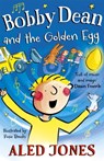 Bobby Dean and the Golden Egg - Aled Jones - 9781529376166