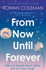 From Now Until Forever - Rowan Coleman - 9781529376548
