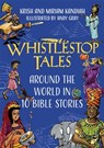Whistlestop Tales - Krish Kandiah ; Miriam Kandiah - 9781529377545