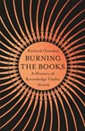 Burning the Books: RADIO 4 BOOK OF THE WEEK - OVENDEN,  Richard - 9781529378757