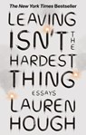 Leaving Isn't the Hardest Thing - Lauren Hough - 9781529382501