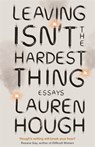 Leaving Isn't the Hardest Thing - Lauren Hough - 9781529382525
