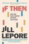 If Then - Jill Lepore - 9781529386165