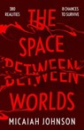 The Space Between Worlds - Micaiah Johnson - 9781529387124