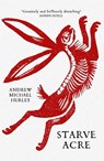 Starve Acre - Andrew Michael Hurley - 9781529387278