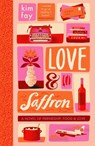 Love & Saffron - Kim Fay - 9781529395105