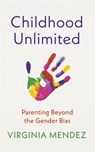 Childhood Unlimited - Virginia Mendez - 9781529395389