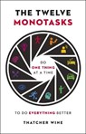 The Twelve Monotasks - Thatcher Wine - 9781529395440