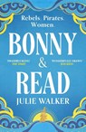 Bonny & Read - Julie Walker - 9781529395723