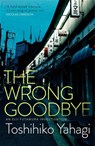 The Wrong Goodbye - Toshihiko Yahagi - 9781529400977