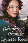 A Daughter's Promise - Lynette Rees - 9781529403879
