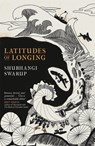 Latitudes of Longing - Shubhangi Swarup - 9781529405125