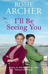 I'll Be Seeing You - Rosie Archer - 9781529405385