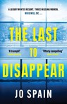 The Last to Disappear - Jo Spain - 9781529407358