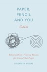 Paper, Pencil & You: Calm - Dr. Gareth Moore - 9781529409628