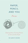 Paper, Pencil & You: Focus - Dr. Gareth Moore - 9781529409635