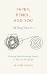 Paper, Pencil & You: Mindfulness - Dr. Gareth Moore - 9781529409642