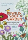 Rewild Your Garden - Frances Tophill - 9781529410242