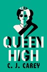 Queen High - C J Carey - 9781529412055