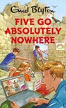Five Go Absolutely Nowhere - Bruno Vincent - 9781529412086