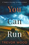 You Can Run - Trevor Wood - 9781529414837