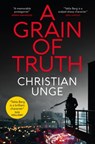 A Grain of Truth - Christian Unge - 9781529416572