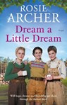 Dream a Little Dream - Rosie Archer - 9781529419344