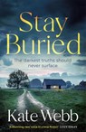 Stay Buried - Kate Webb - 9781529421279