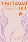 Your Sexual Self - Lucy-Anne Holmes - 9781529424041