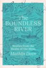 The Boundless River - Mathijs Deen - 9781529424171