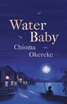 Water Baby - Chioma Okereke - 9781529425406