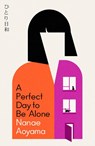 A Perfect Day to be Alone - Nanae Aoyama - 9781529427684