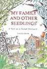 My Family and Other Seedlings - Lalage Snow - 9781529428872