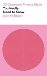 50 Quantum Physics Ideas You Really Need to Know - Joanne Baker - 9781529429305