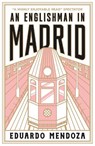 An Englishman in Madrid - Eduardo Mendoza - 9781529429374