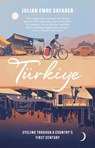 Turkiye - Julian Sayarer - 9781529429954