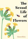 The Sexual Life of Flowers - Simon Klein - 9781529430226