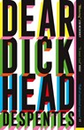 Dear Dickhead - Virginie Despentes - 9781529430820