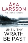 Until Thy Wrath Be Past - Asa Larsson - 9781529432367