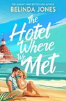 The Hotel Where We Met - Belinda Jones - 9781529433715