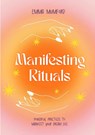 Manifesting Rituals - Emma Mumford - 9781529435924