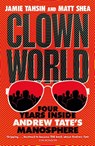 Clown World - Jamie Tahsin ; Matt Shea - 9781529437836