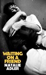 Waiting on a Friend - Natalie Adler - 9781529439069