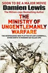 The Ministry of Ungentlemanly Warfare, now a Major Guy Ritchie Film - Damien Lewis - 9781529439526
