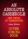 An Absolute Casserole - Alex Horne - 9781529441529